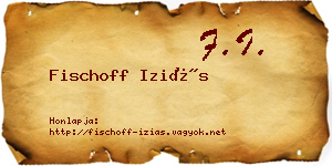Fischoff Iziás névjegykártya